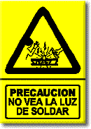 Precaución: No vea la luz de soldar
