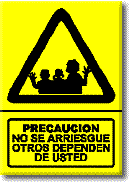 Precaución: No se arriesgue, otros dependen de usted