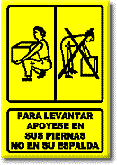 Para levantar apóyese en sus piernas, no en su espalda